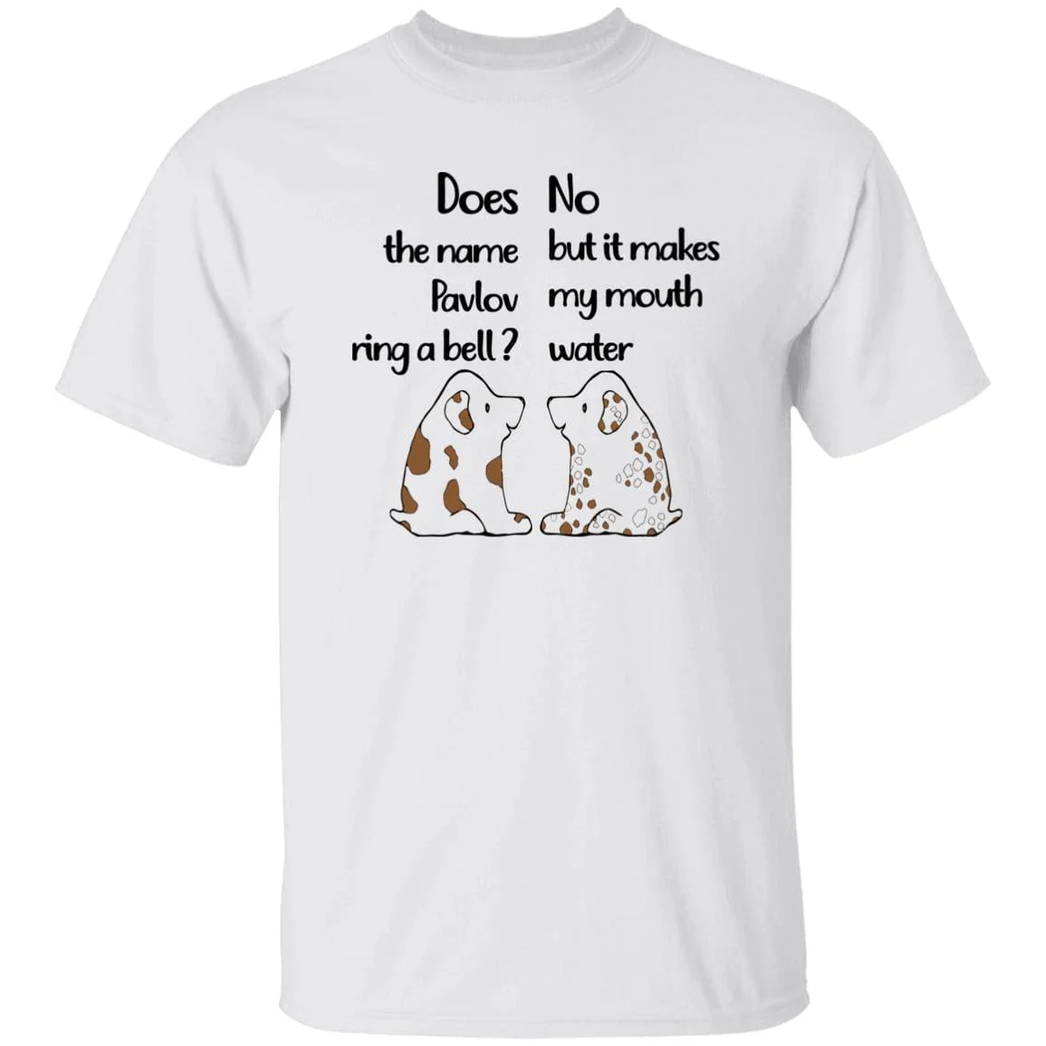 Pavlov's Dog Does The Pavlov Ring A Bell Tshirt H432