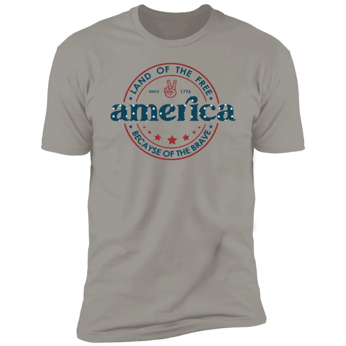 America Land Of The Free Because Of The Brave 4th of July Tshirt H362 - Image 13