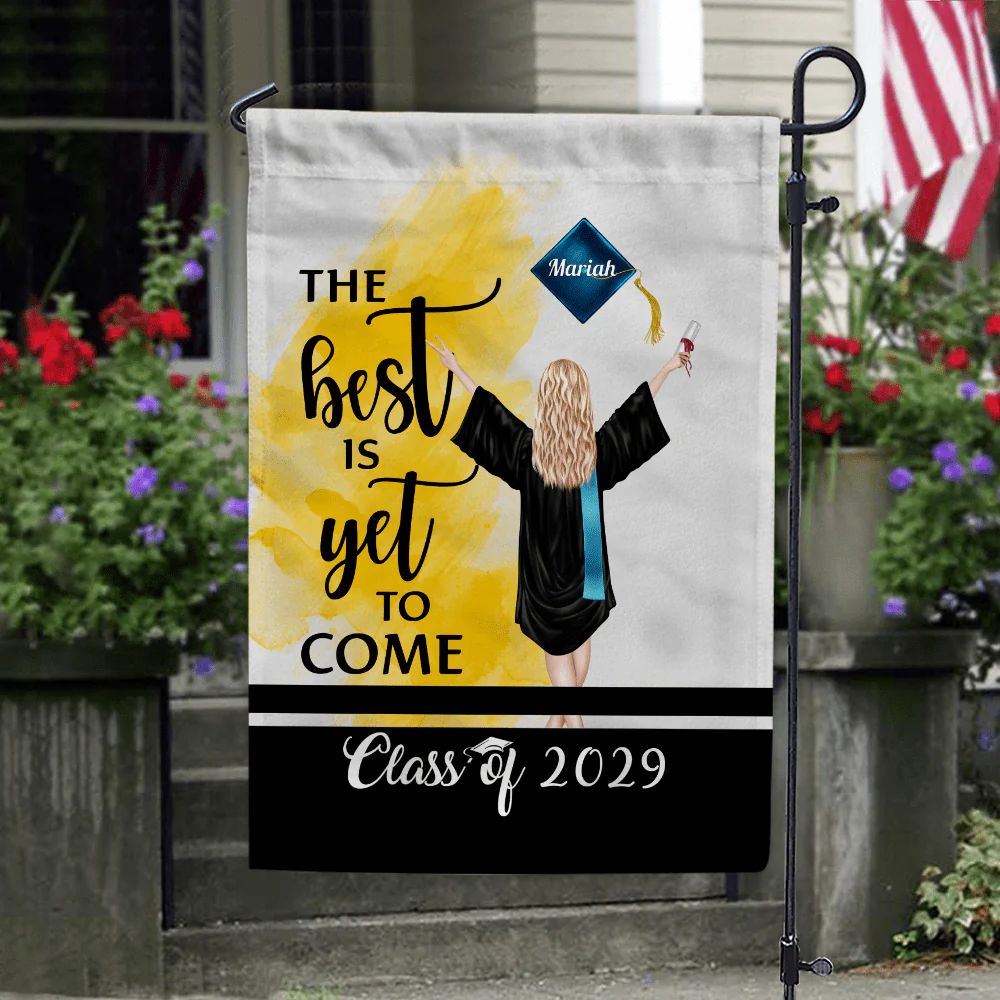 The Best Is Yet To Come Garden Flag Class of - Girl Version, Senior Gift, Graduation Day HN590 HA75 891882 - Image 30