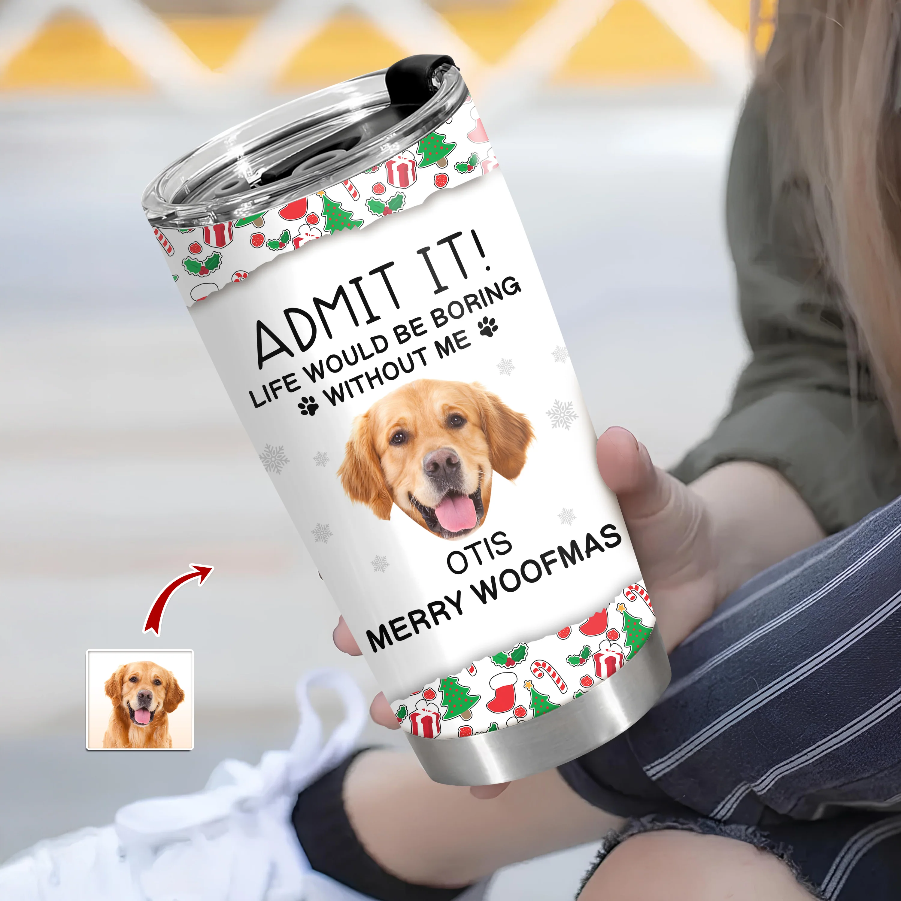 Custom Photo Admit It! Life Would Be Boring Without Me Tumbler For Dog Lovers CH07 896422 - Image 6