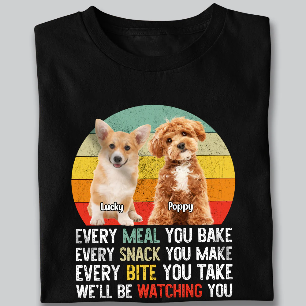 Custom Photo Every Snack You Make Funny Dark Shirt For Dog Lovers HO82 894234 - Image 2