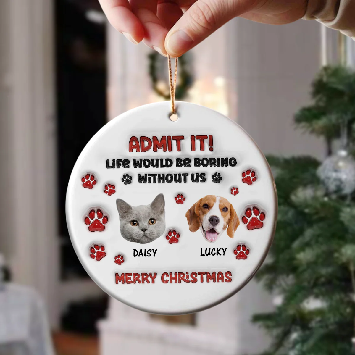 Custom Photo Life Would Be Boring Without Me Dog Cat 3D Inflated Effect Ceramic Ornament HO82 900166 - Image 2