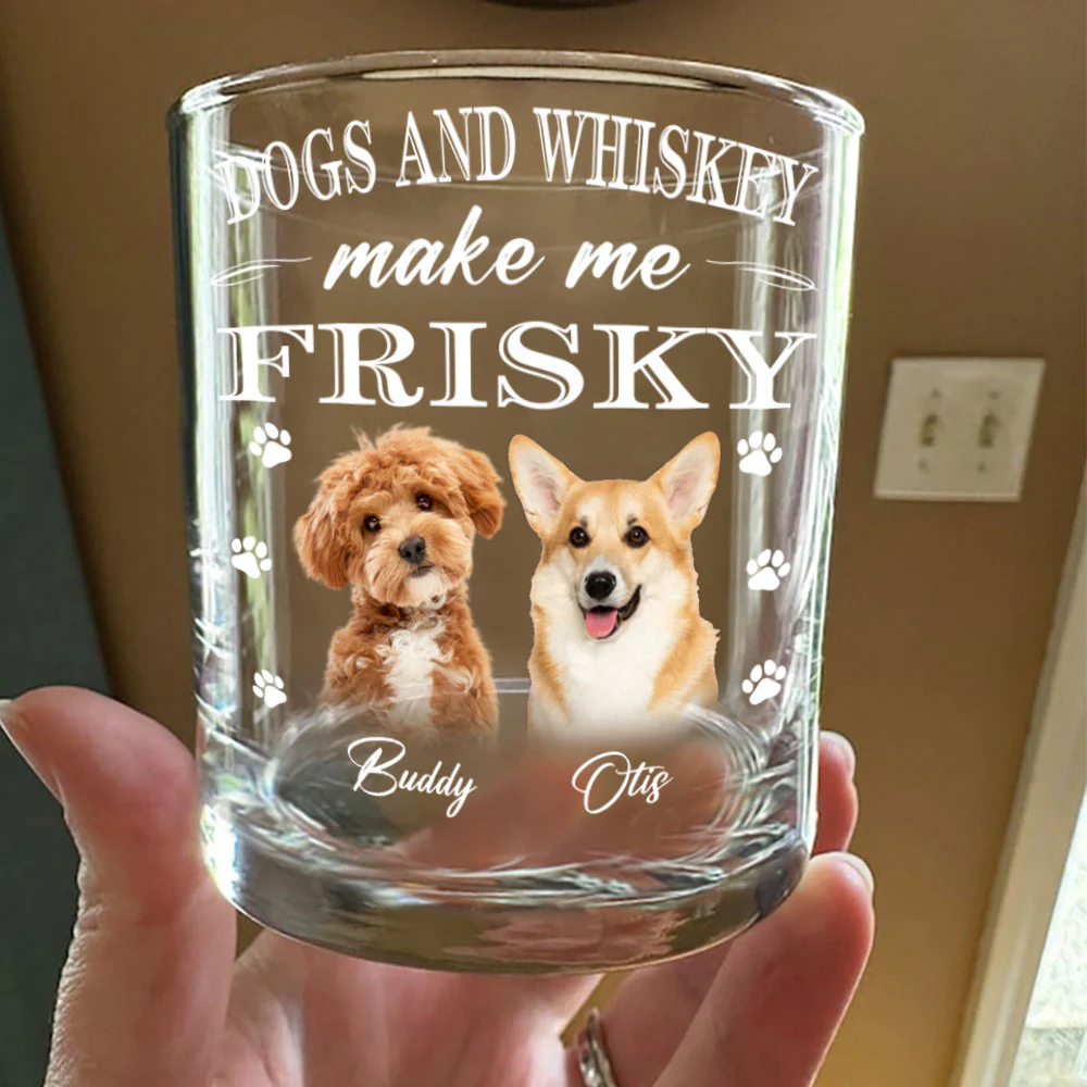 Dogs And Whiskey Make Me Frisky Personalized Whiskey Glass CH07 895552 - Image 3