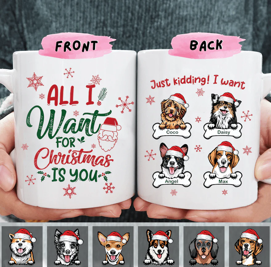 All I Want For Christmas Dog Coffee Mug, HN590