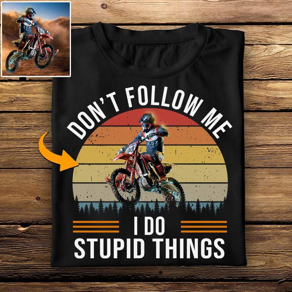 Don't Follow Me I Do Stupid Things Biker Shirts HN590