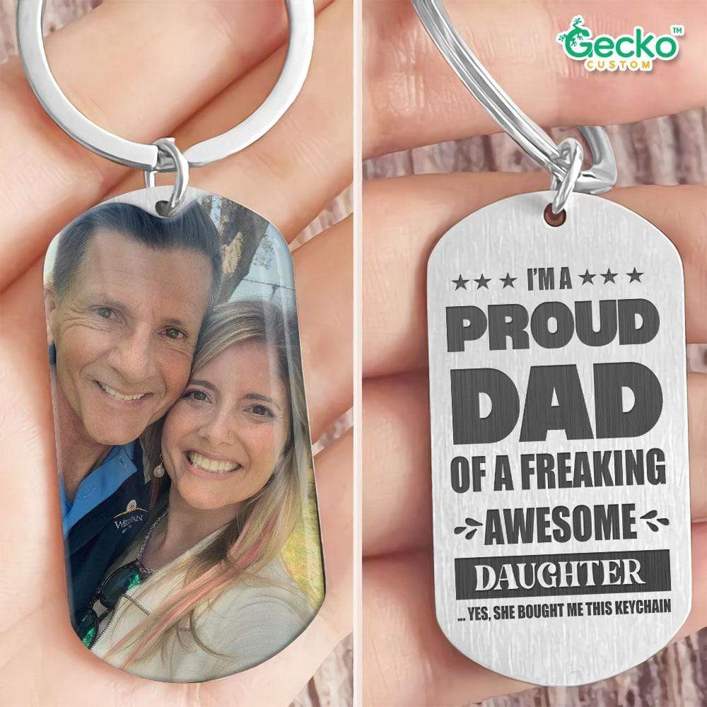 I Am A Proud Dad Of A Freaking Awesome Daughter Family Metal Keychain HN590