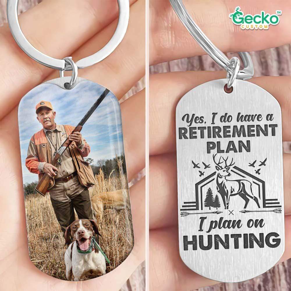 I Have Retirement Plan On Hunting Hunter Metal Keychain HN590