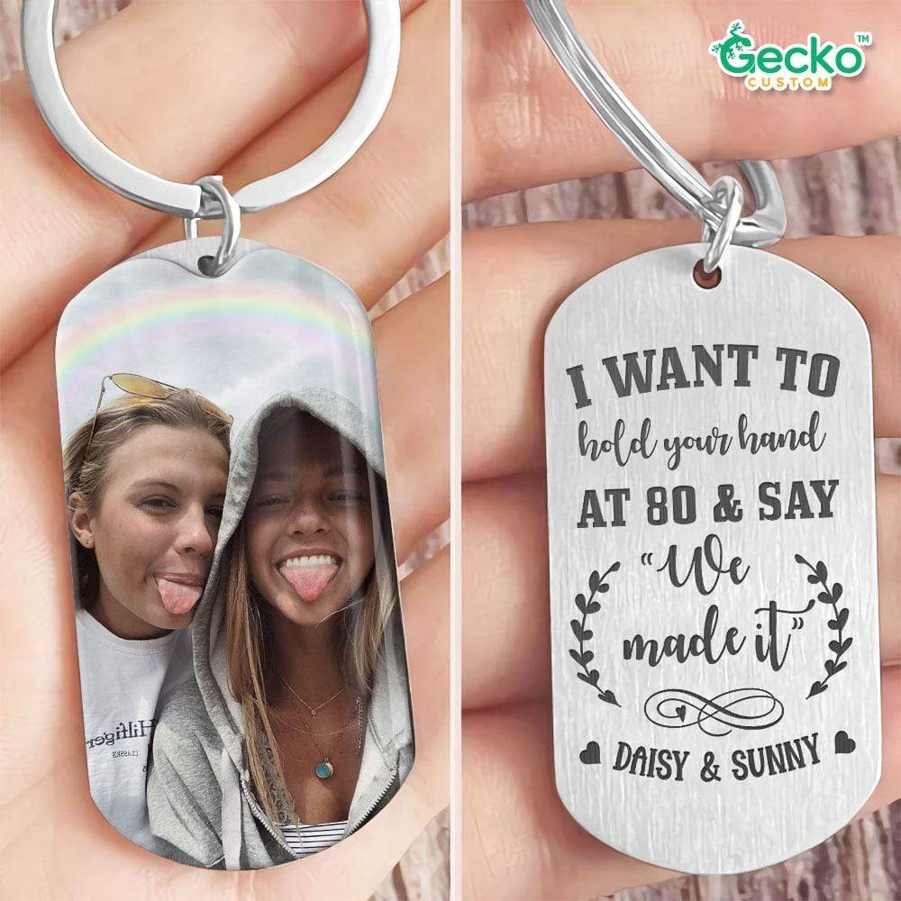 I Want To Hold Your Hand At 80 & Say We Made It Couple Metal Keychain HN590