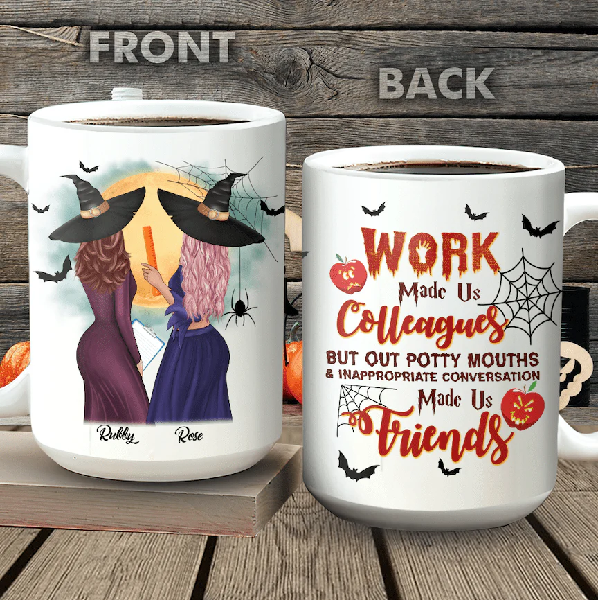 Work Made Us Colleagues Mouth Made Us Friends Teacher Coffee Mug, Best Friend Gift, HN590 - Image 2