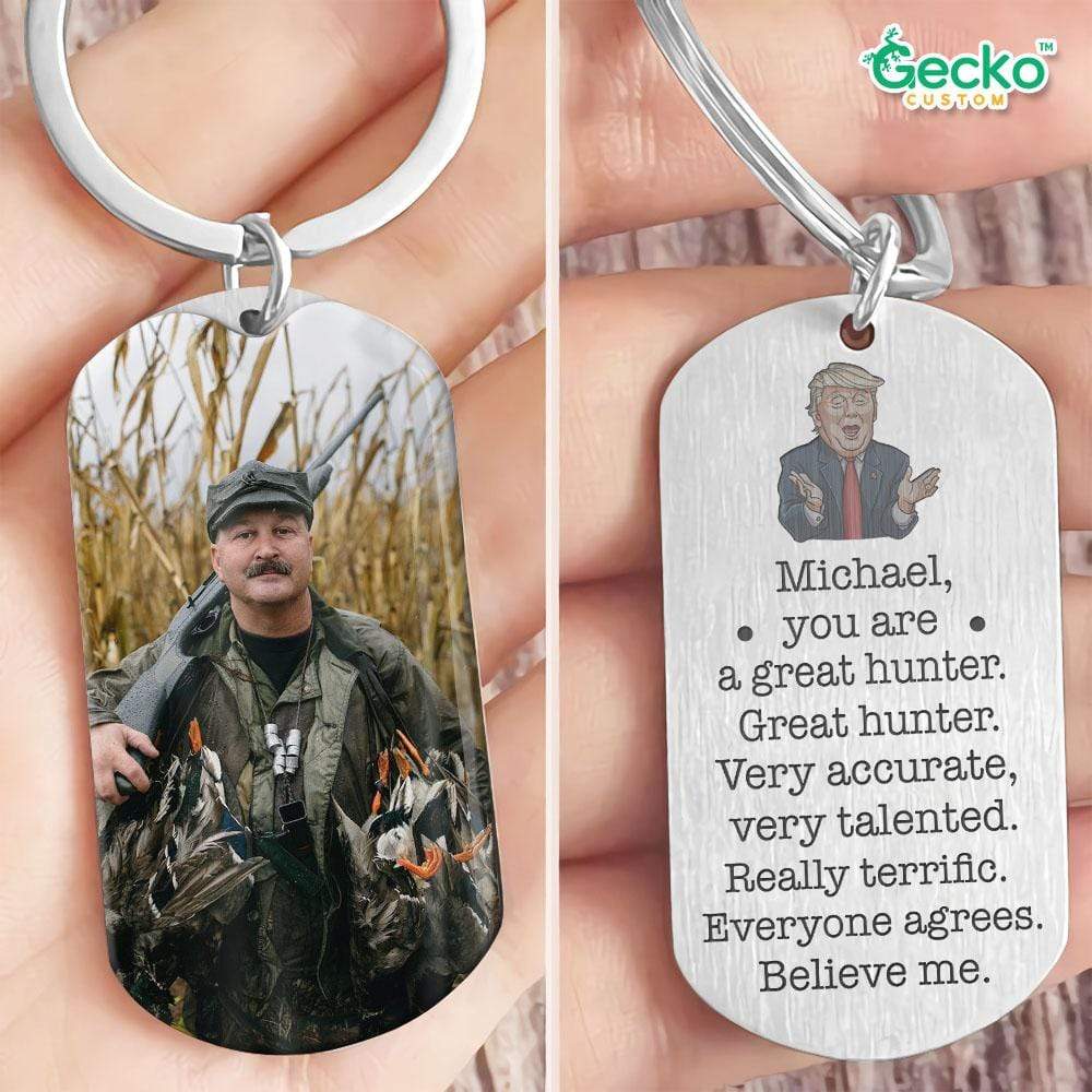 You Are A Great Hunter Very Accurate Very Talented Metal Keychain HN590