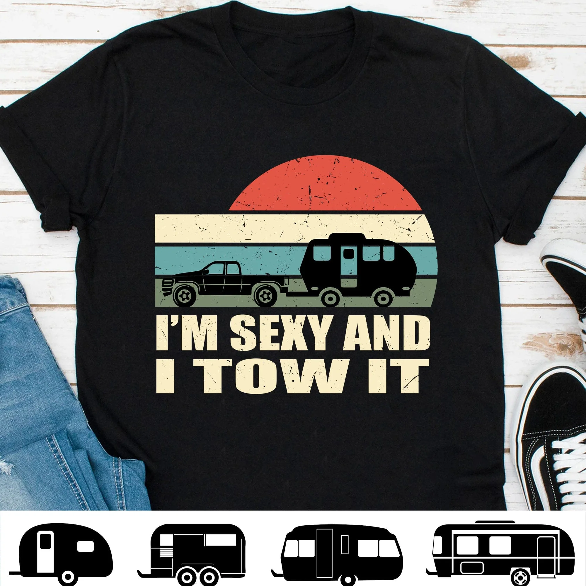 I'm Sexy And I Tow It Personalized Custom Camping Shirt C592 - Image 5