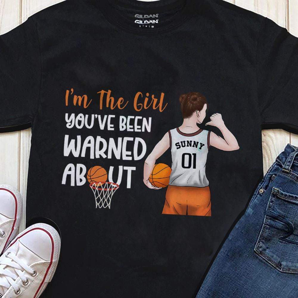 I'm The Girl You've Warned About Basketball Girl Shirt - Image 4