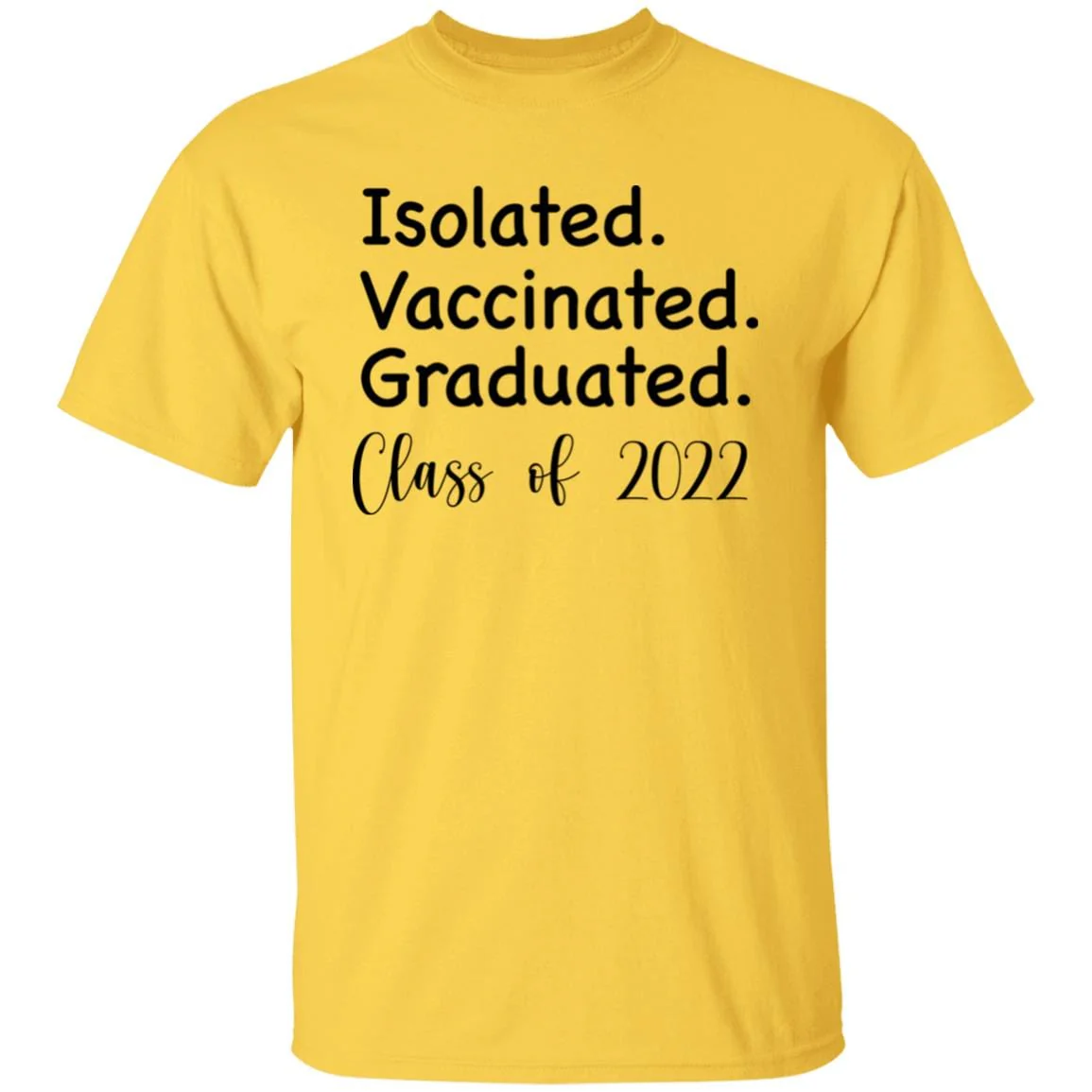 Isolated Vaccinated Graduated Class of 2022 Shirt - Image 12
