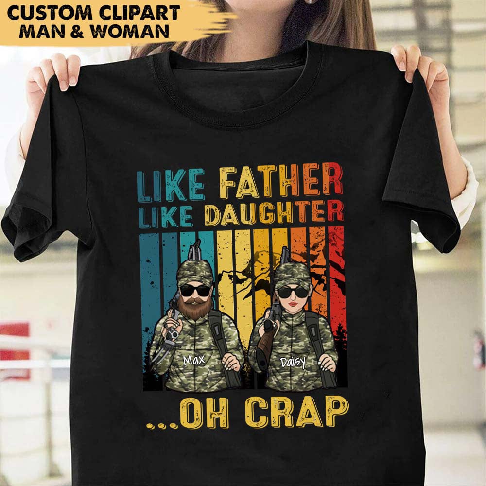 Like Father Like Daughter Oh Crap Hunting Shirt, Custom Gift For Hunt HN590 - Image 2