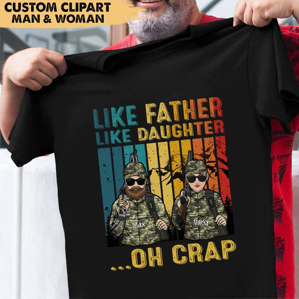 Like Father Like Daughter Oh Crap Hunting Shirt, Custom Gift For Hunt HN590 - Image 3