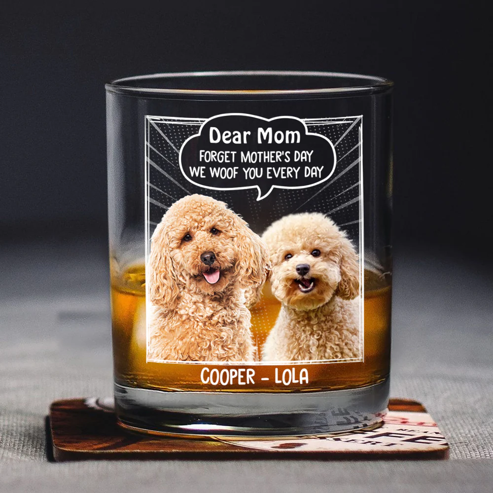 Custom Photo Dear Mom Forget Mother's Day We Woof You Everyday Dog Print Rock Glass HA75 892060 - Image 3