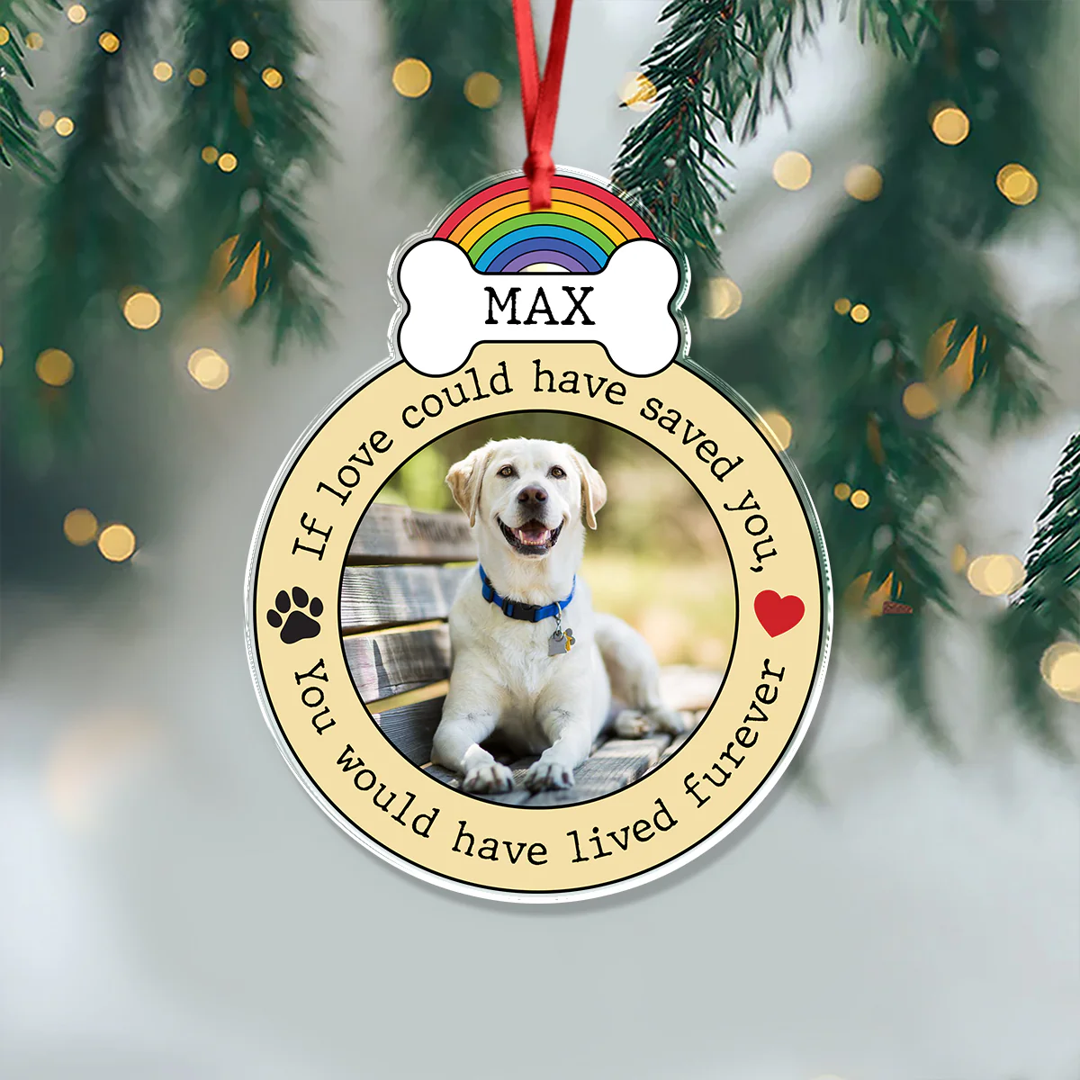 Custom Photo If Love Could Have Saved You, You Would Have Lived Furever Memorial Acrylic Ornament HA75 897086 - Image 4