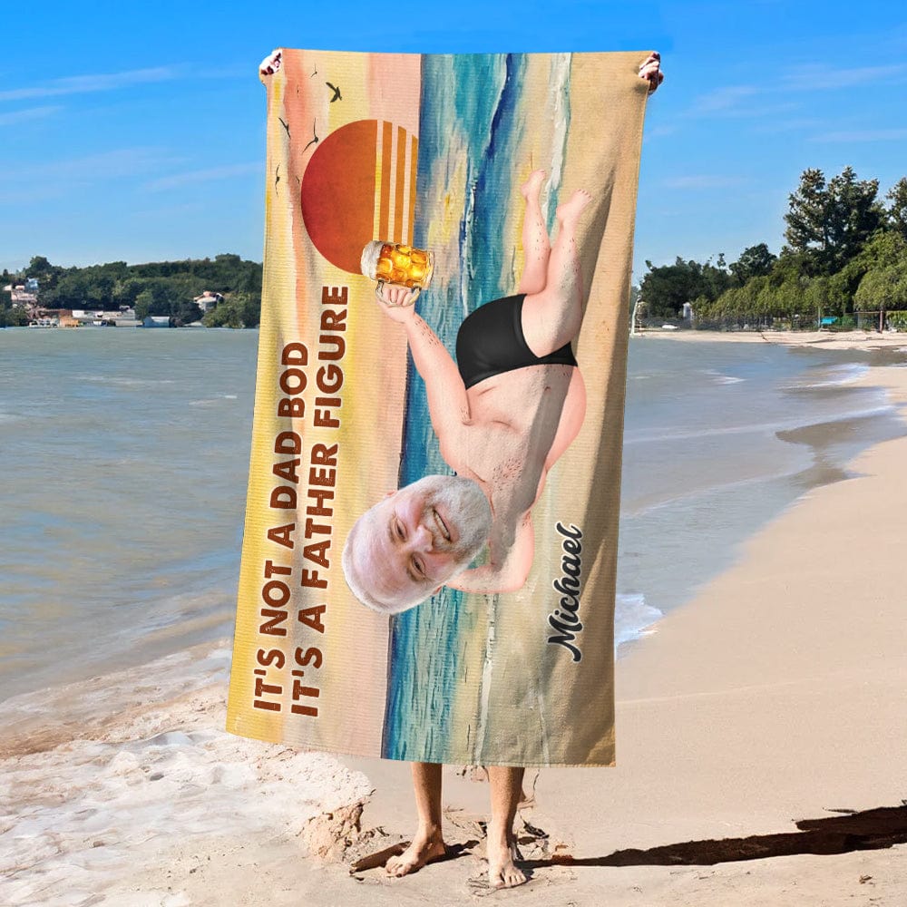 Custom Photo It's Not A Dad Bod It's Father Figure Beach Towel HA75 890686