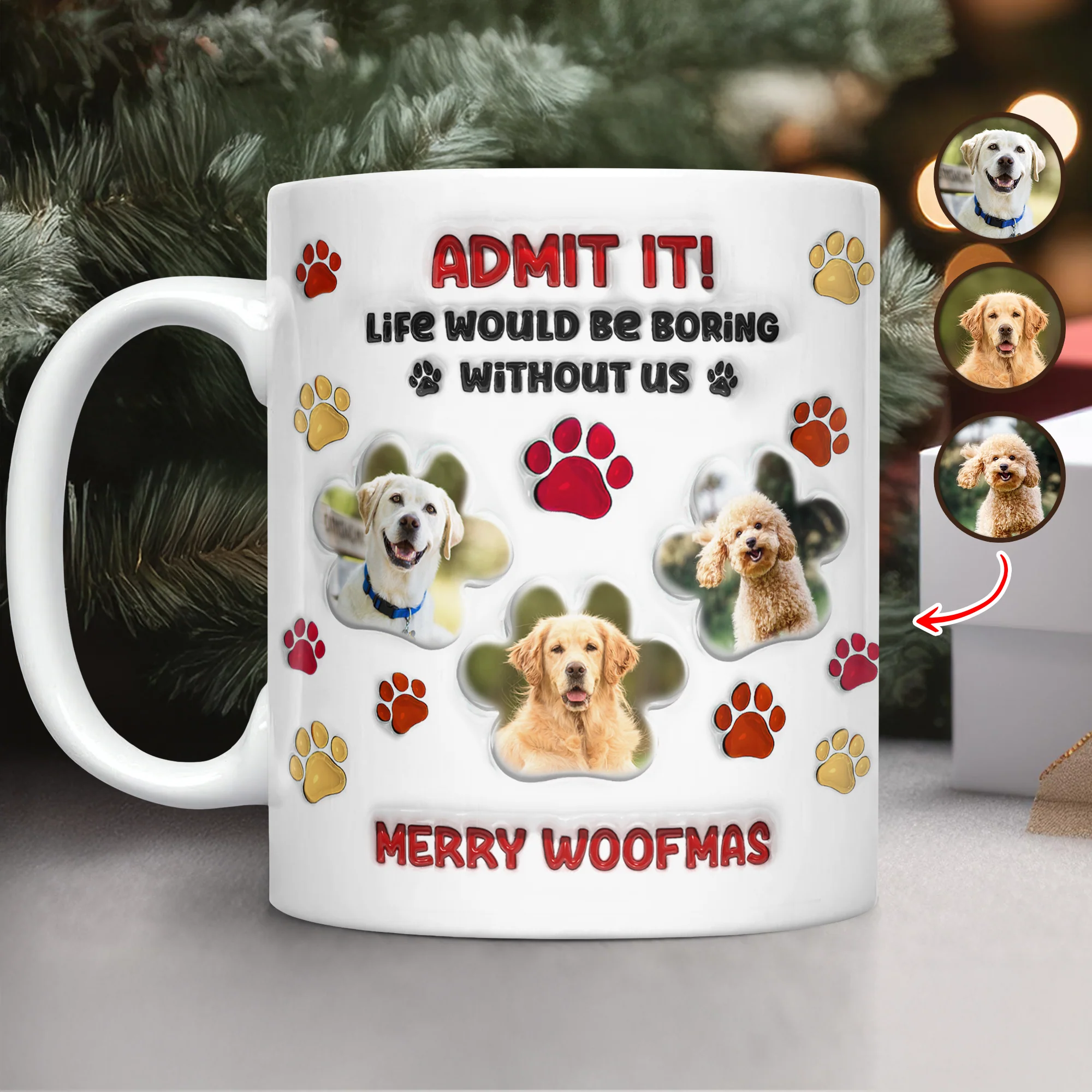 Custom Photo Life Would Be Boring Without Me Dog 3D Inflated Effect Printed Mug HA75 897990 - Image 6