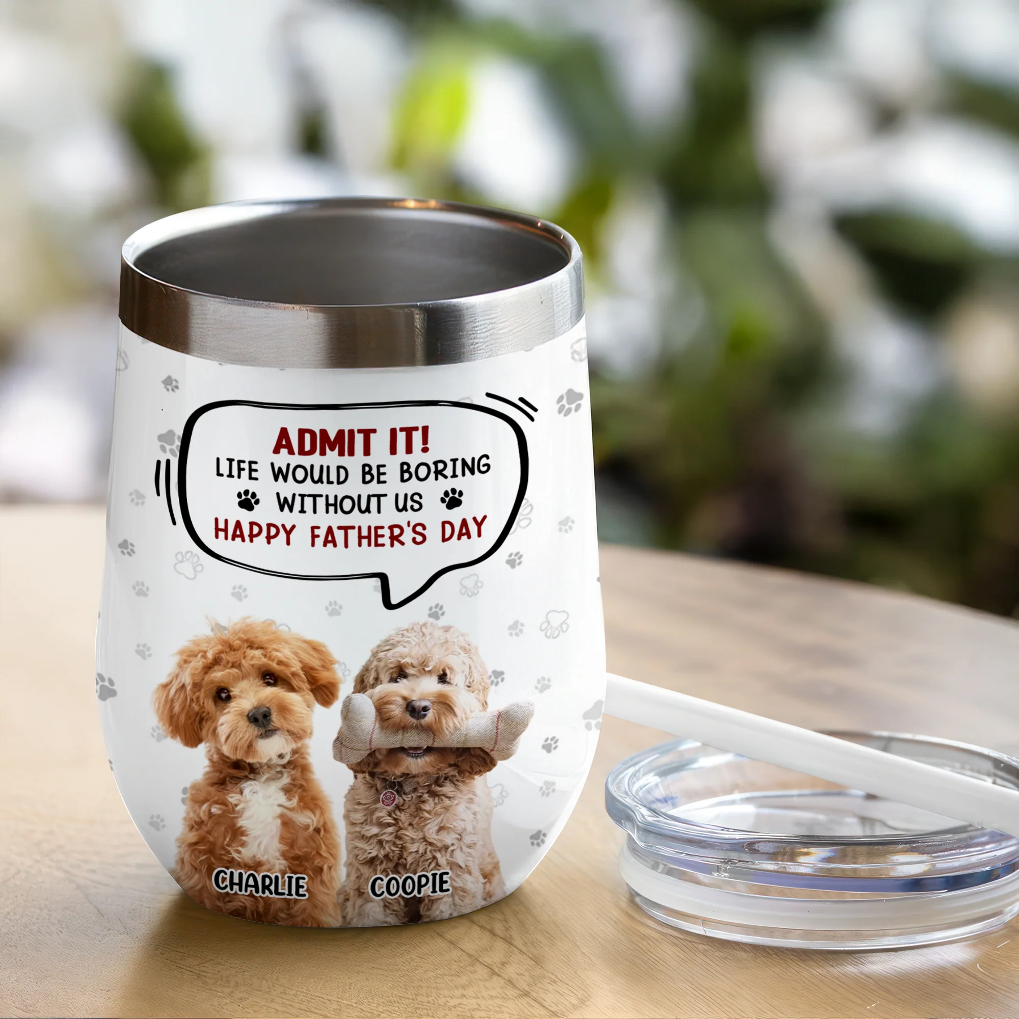 Custom Photo Life Would Be Boring Without Me Dog Cat Wine Tumbler HA75 892318 - Image 3