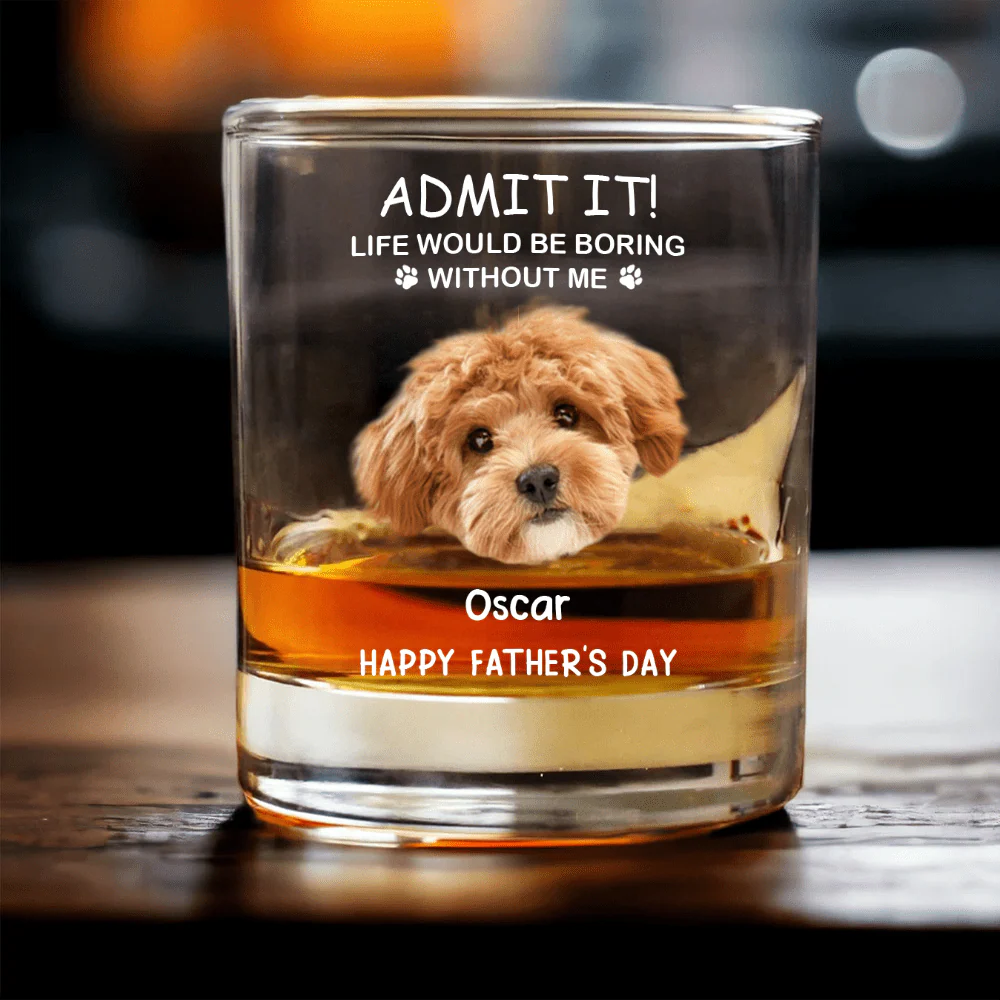 Custom Photo Life Would Be Boring Without Me Dog Print Rock Glass HA75 890746 - Image 10