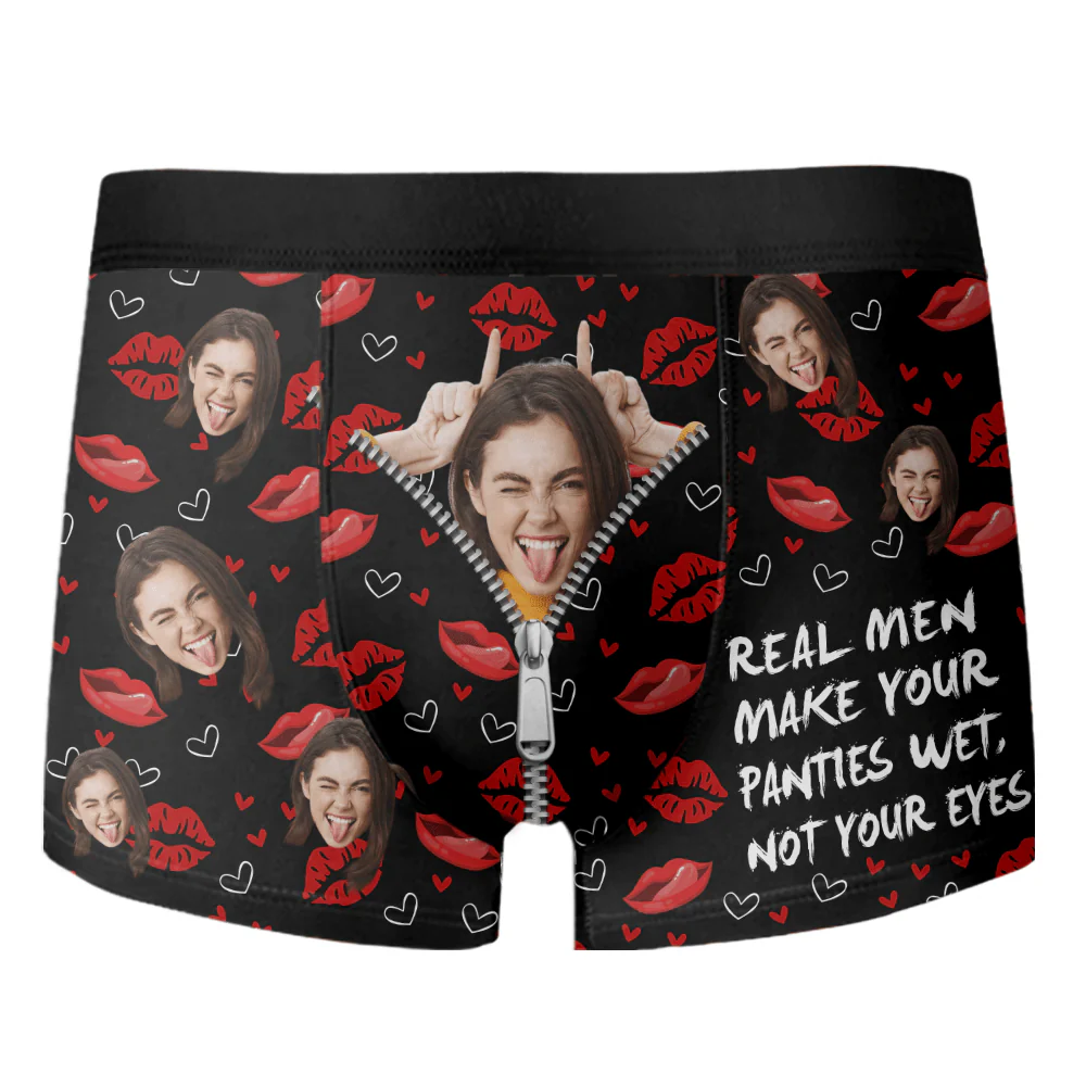 Custom Photo Real Men Make Your Panties Wet Not Your Eyes Man's Boxer Valentine's Day, Anniversary Gift HA75 891858