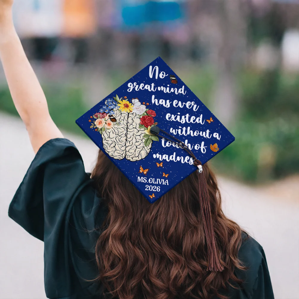 No Great Mind Has Ever Existed Without A Touch Of Madness Personalized Graduation Cap Topper HA75 920612 - Image 3