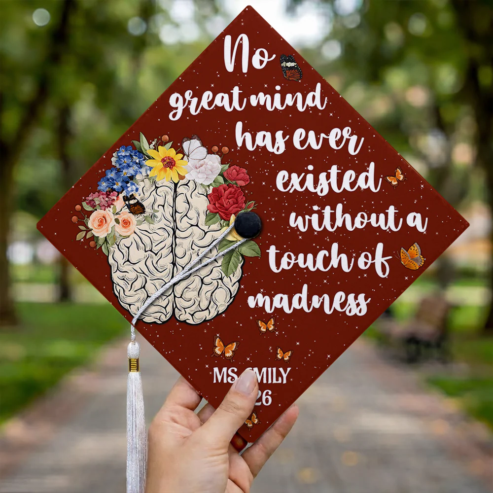 No Great Mind Has Ever Existed Without A Touch Of Madness Personalized Graduation Cap Topper HA75 920612 - Image 4