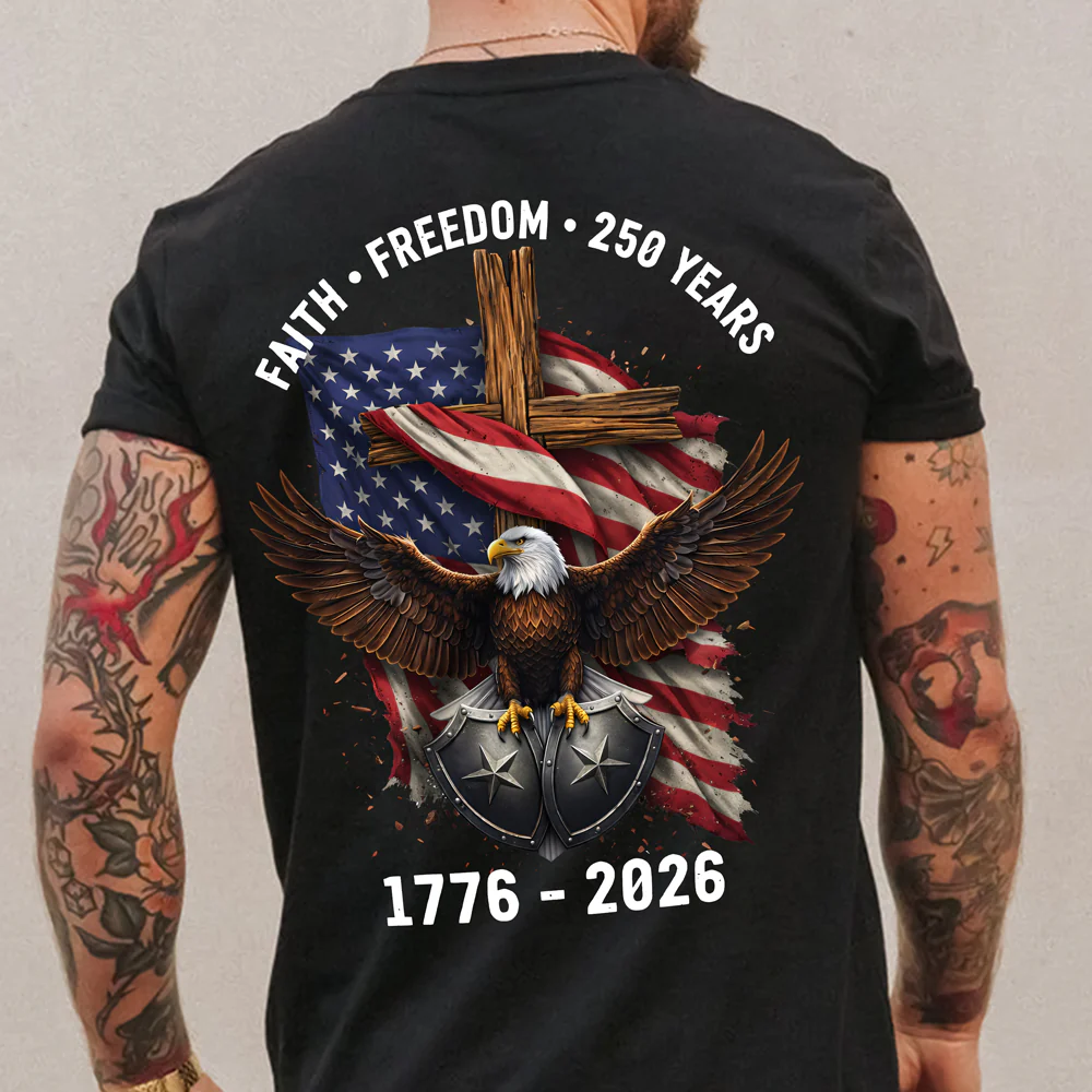 American Eagles Faith, Freedom, 250 Years 1776 - 2026 Backside Shirt LM32 899051 - Image 4