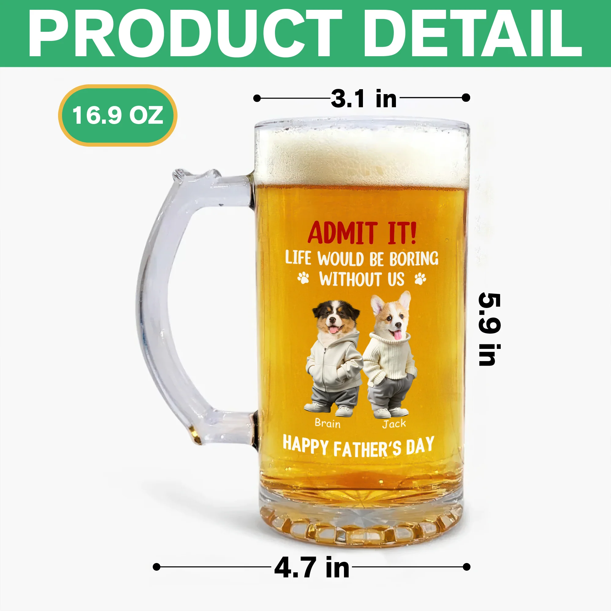 Custom Cute Pet Face Admit It Life Would Be Boring Without Me Glass Beer Mug LM32 893345 - Image 7
