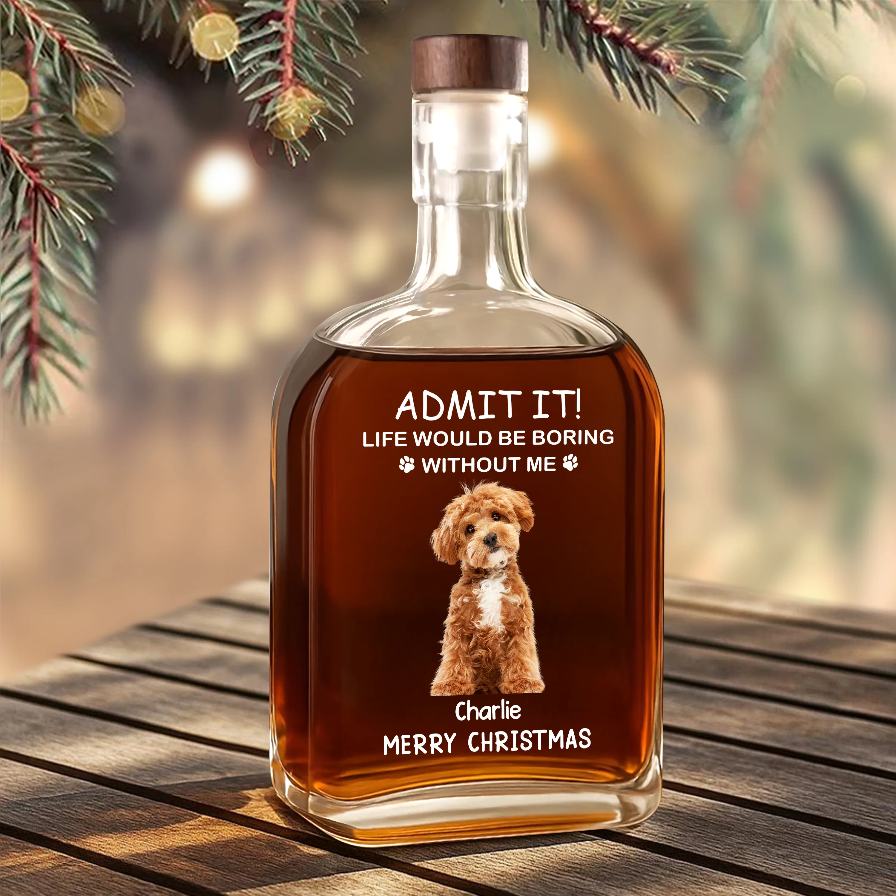 Custom Dog Cat Photo Life Would Be Boring Without Me Christmas Whiskey Bottle LM32 893861 - Image 5