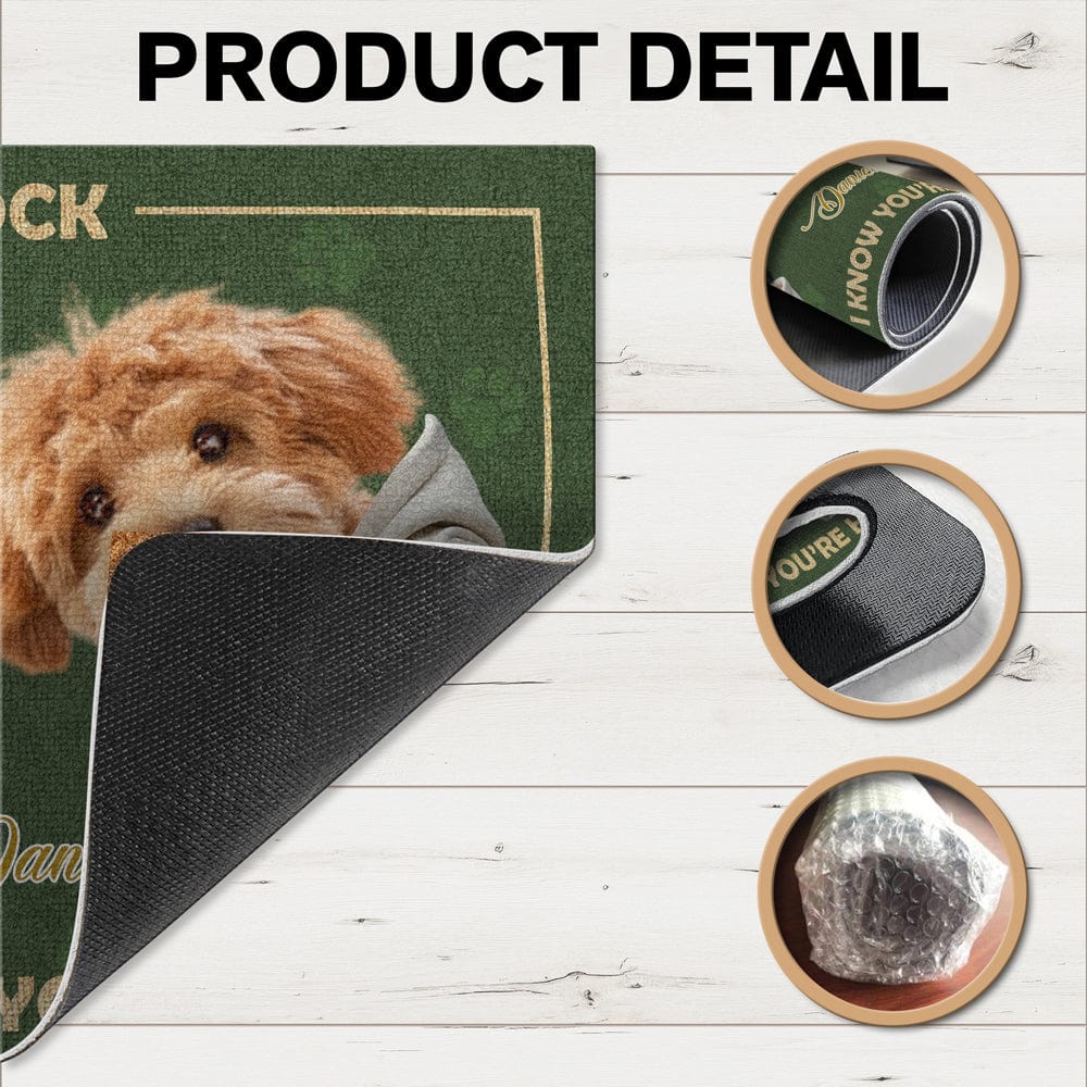 Custom Dog Photo No Need To Knock My Dog Already Told Me Doormats LM32 893085 - Image 6