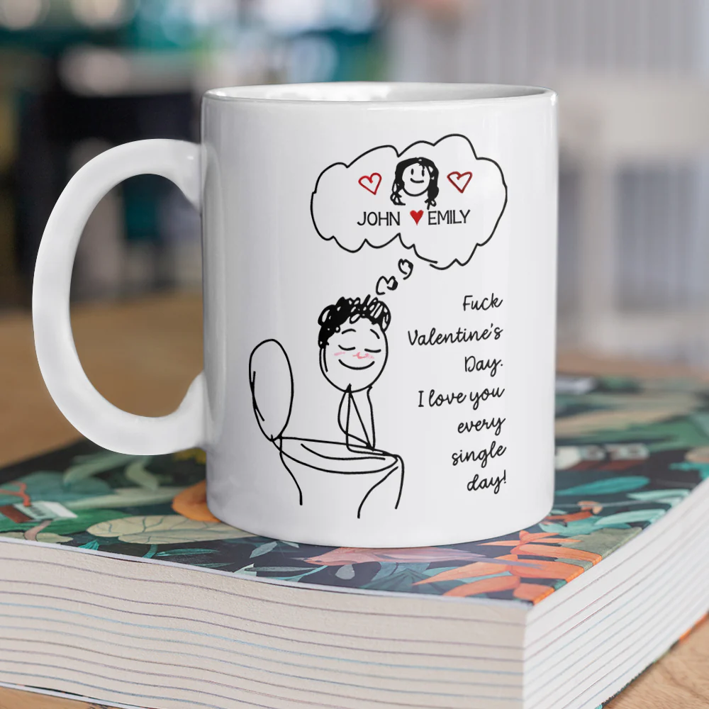 Personalized Couple Name Unhinged Anti-Valentine Funny White Mug - Gift For Him Her LM32 897725 - Image 3