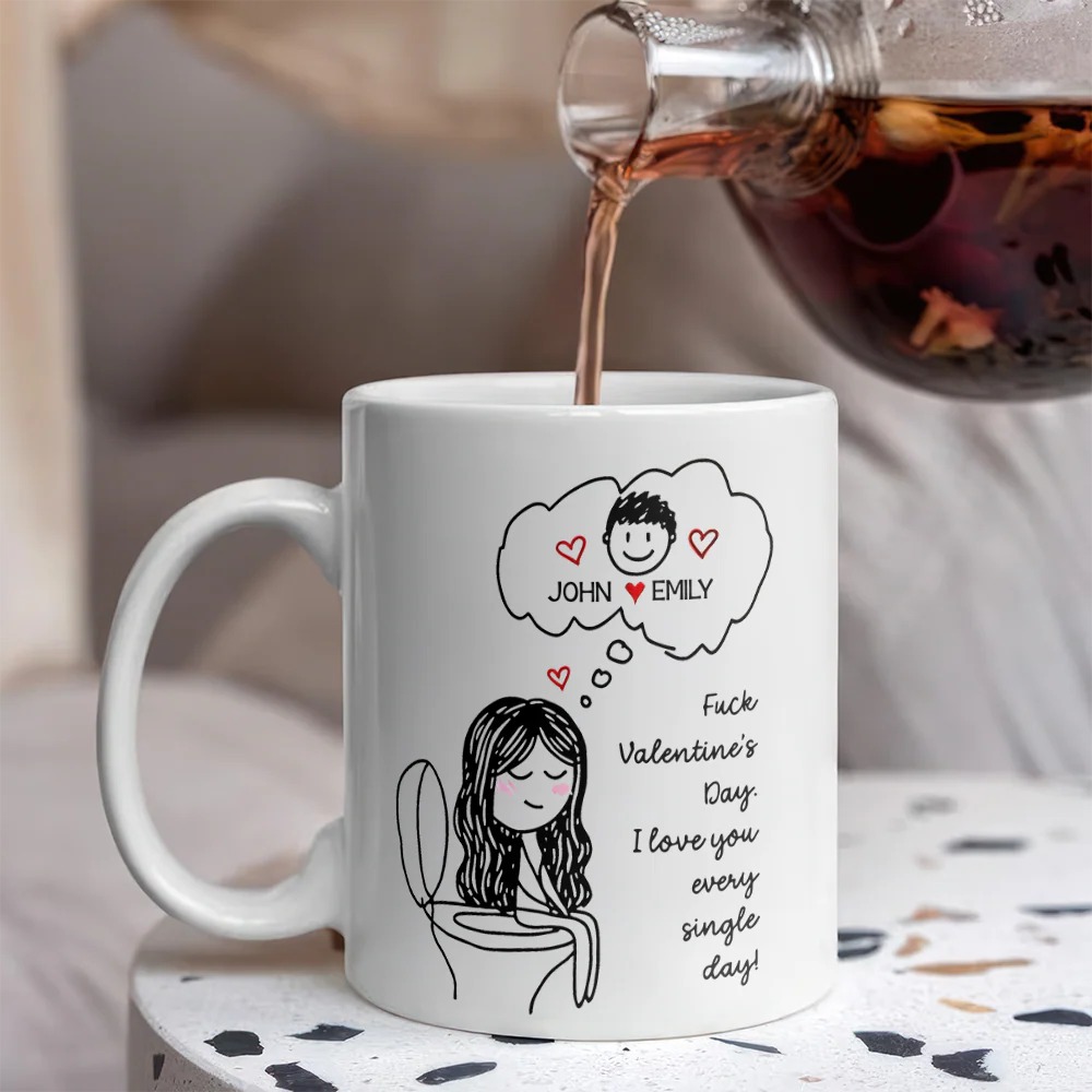 Personalized Couple Name Unhinged Anti-Valentine Funny White Mug - Gift For Him Her LM32 897725 - Image 6