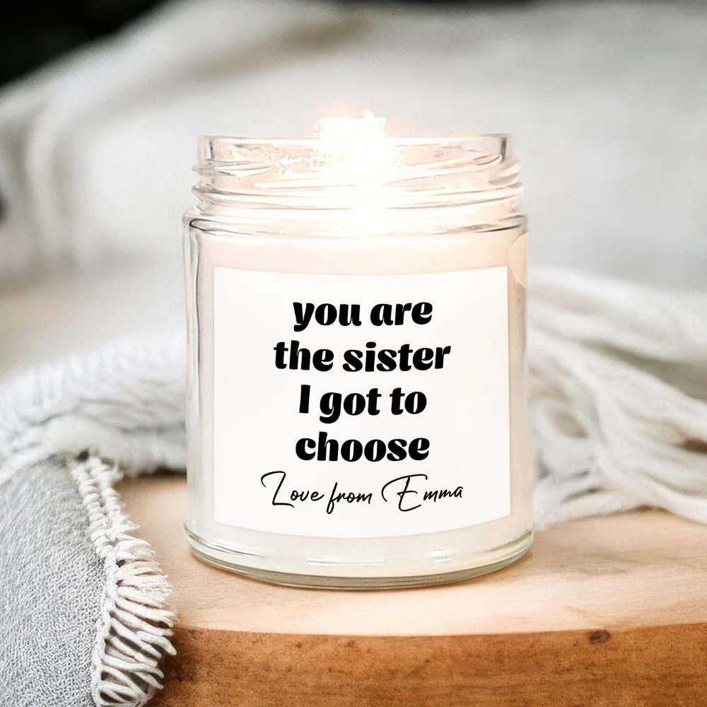 Personalized Gift You Are the Sister I Got to Choose Scented Candle LM32 895501 - Image 3