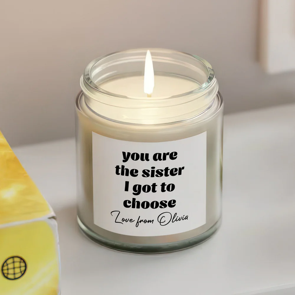 Personalized Gift You Are the Sister I Got to Choose Scented Candle LM32 895501 - Image 4