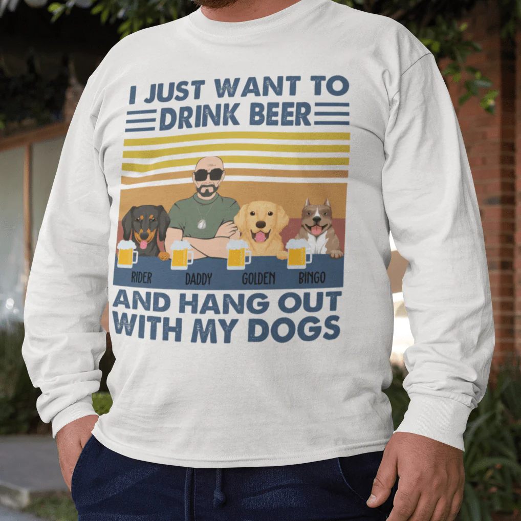 I Just Want To Drink Beer With My Dogs Shirt - Image 4