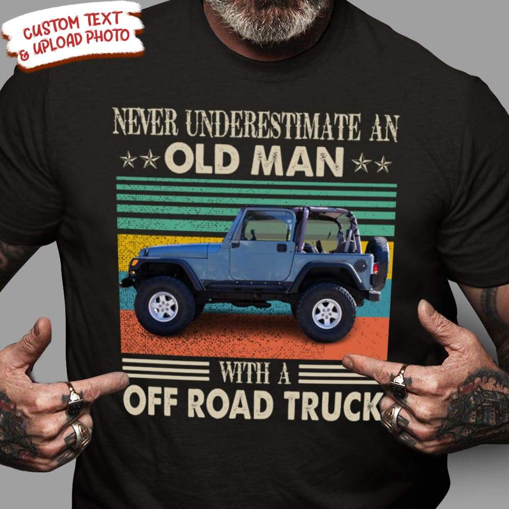 Never Underestimate An Old Man Off Road Truck Shirt N304 HN590 - Image 4