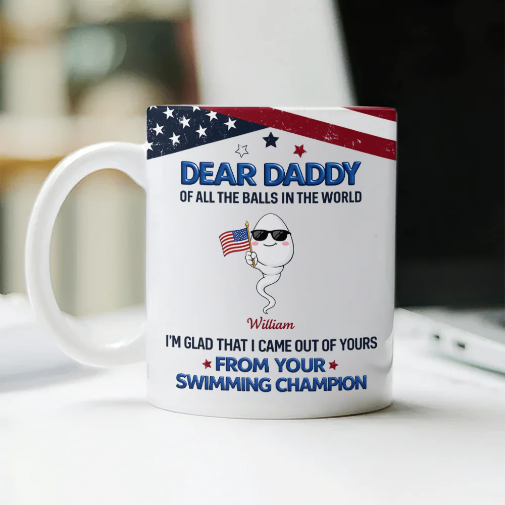 Custom Kid Names Dear Daddy We're Glad That We Came Out Of Yours Balls Print Full Mug CH07 911208 - Image 2