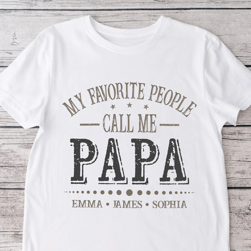Custom Kid Names My Favorite People Call Me Papa White Shirt Personalized Gift for Father’s Day HO82 902284 - Image 2