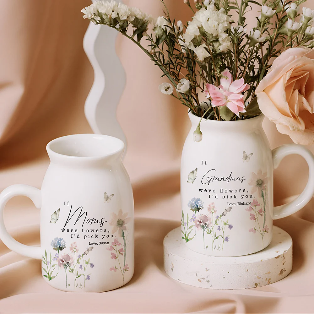 Custom Name If Moms Were Flowers, I’d Pick You Vase TH10 898979 - Image 10