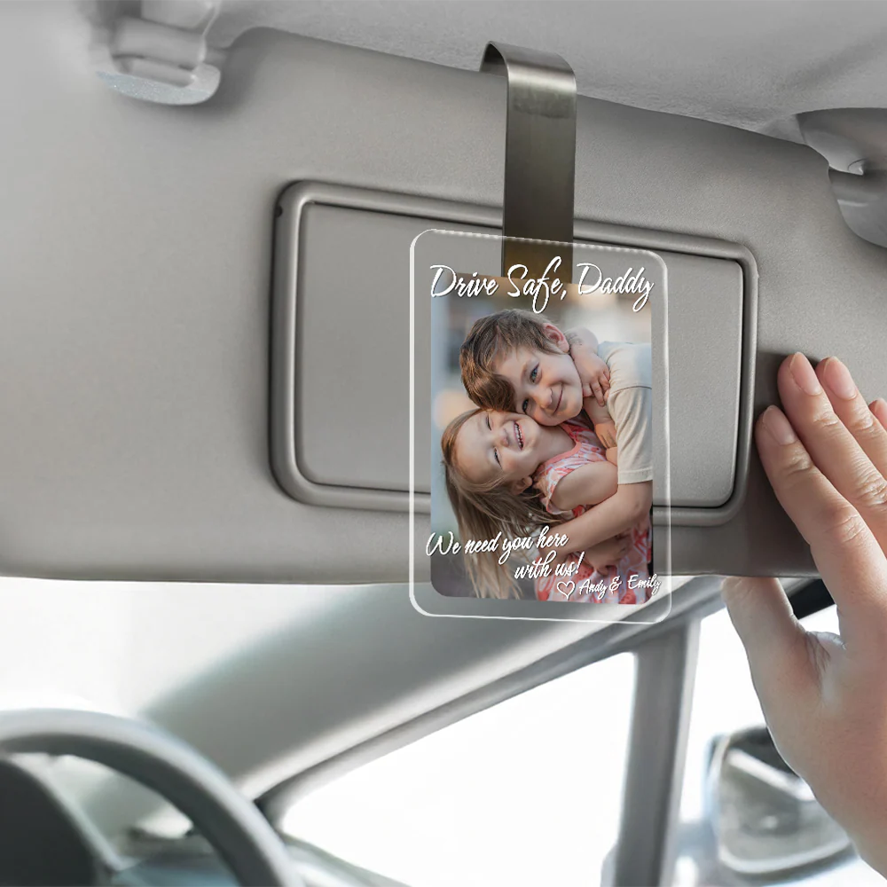 Custom Photo Drive Safe Daddy Acrylic Car Visor For Father's Day LM32 668961 - Image 2