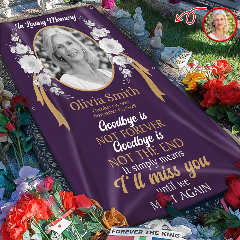 Custom Photo Goodbye Is Not Forever Memorial Grave Blanket LM32 897499 - Image 7