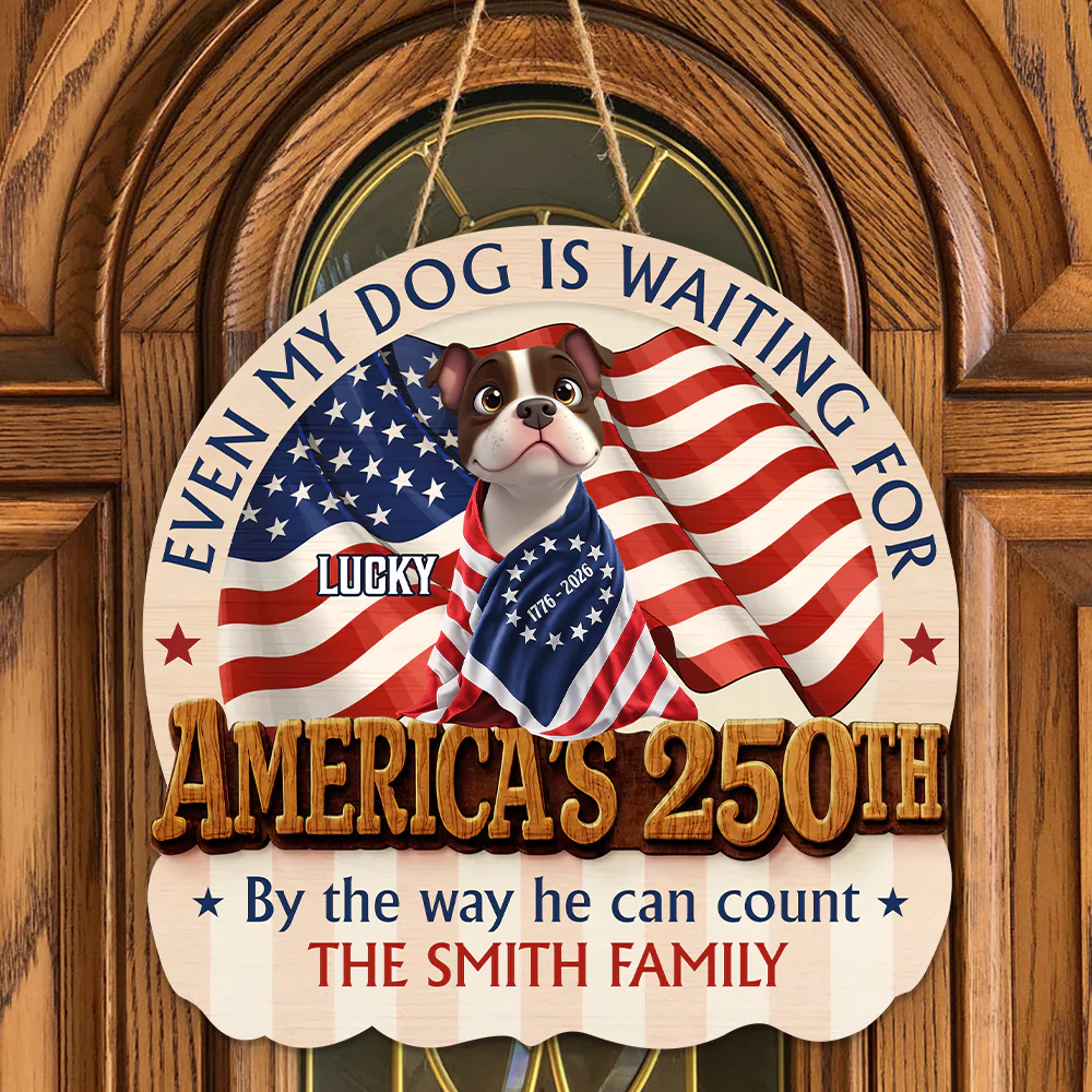 Personalized Even My Dogs Are Waiting For America's 250th Wood Sign HO82 901342 - Image 6