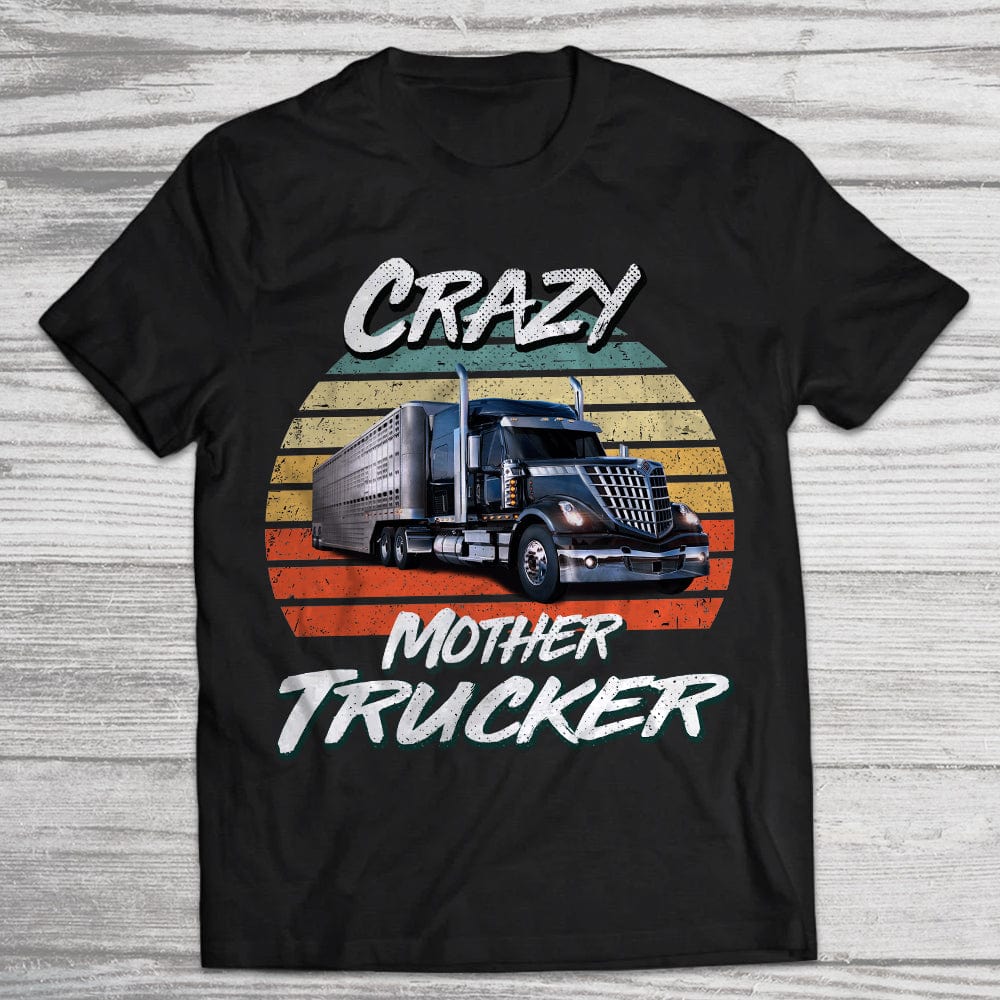 Crazy Mother Trucker Upload Photo Family Shirt, HN509