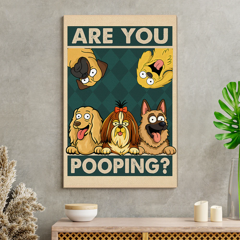 Are You Pooping Poster Canvas Gift For Dog Lovers, Dog Mom, Dog Dad HO82 894154 - Image 4