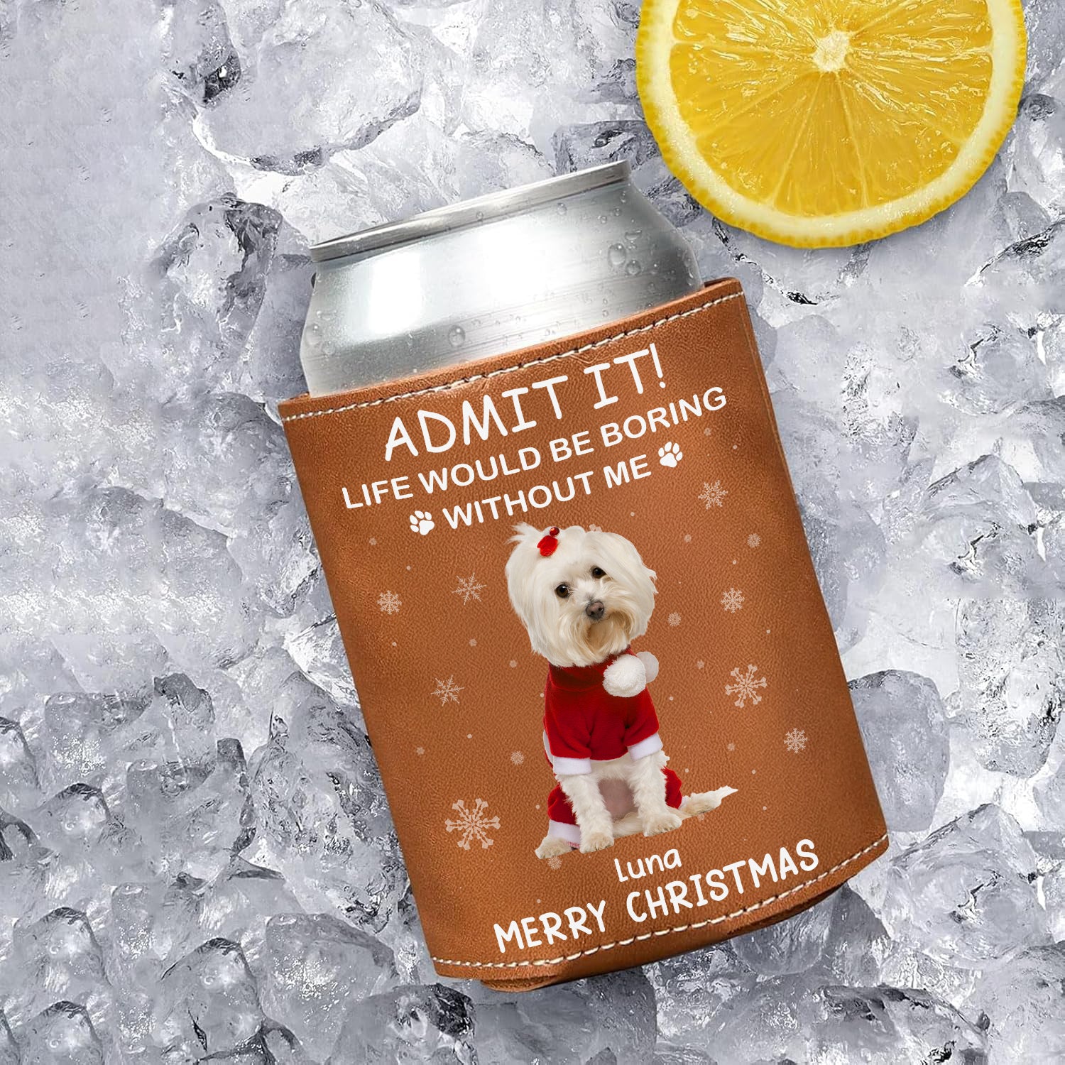 Custom Dog Cat Photo Life Would Be Boring Without Us Leather Can Cooler Holder, Gift For Christmas HO82 894334 - Image 5