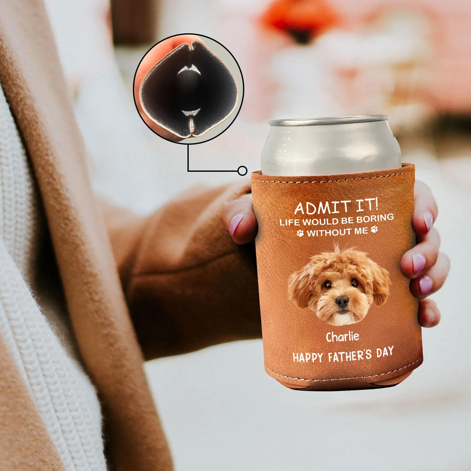 Custom Face Photo Life Would Be Boring Without Me Dog Cat Leather Can Cooler Holder HO82 894084 - Image 3