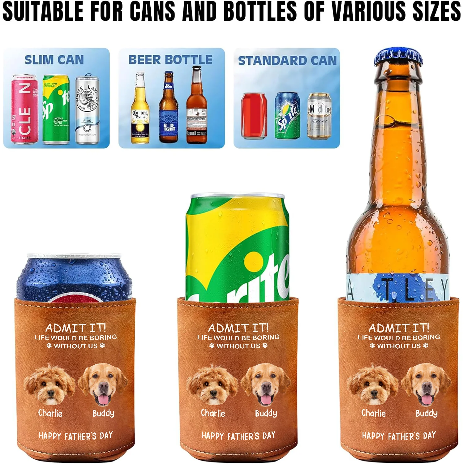 Custom Face Photo Life Would Be Boring Without Me Dog Cat Leather Can Cooler Holder HO82 894084 - Image 6