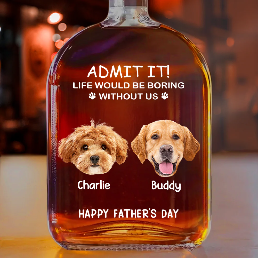 Custom Face Photo Life Would Be Boring Without Me Dog Cat Whiskey Bottle Dog Cat Lovers Gift HO82 894048 - Image 2